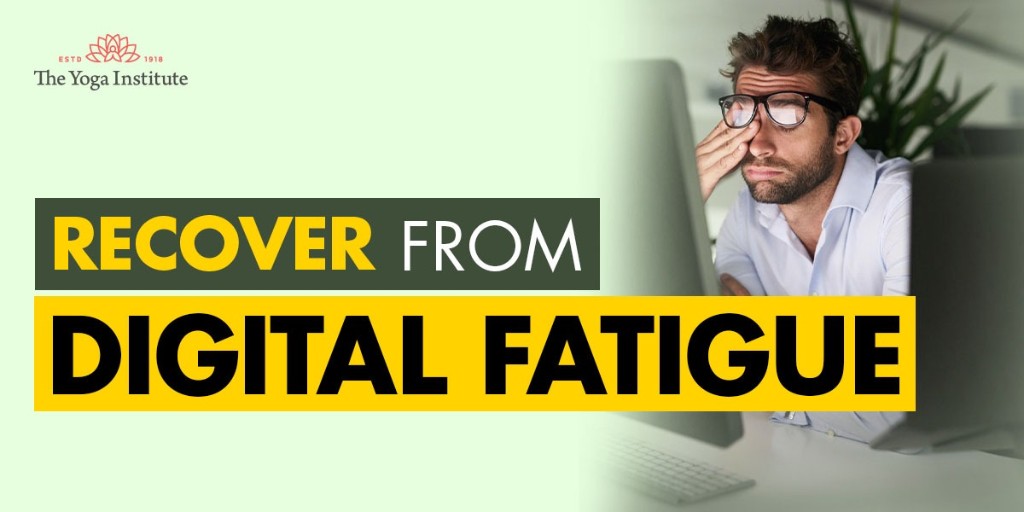 Yoga for Digital Fatigue — The Yoga Institute blog